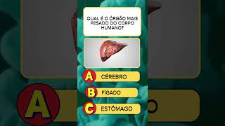 Qual é o órgão mais pesado do corpo humano quiz shortvideo quizzes quizinteligente [upl. by Suoivatram]