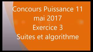 Terminale S Concours Puissance 11 mai 2017Ex3 suites et algorithme [upl. by Ellie553]