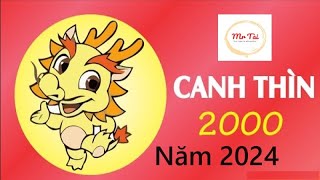 Tuổi Canh Thìn 2000 năm 2024 [upl. by Kuhn584]