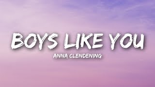 Anna Clendening  Boys Like You Lyrics [upl. by Kcirdef761]