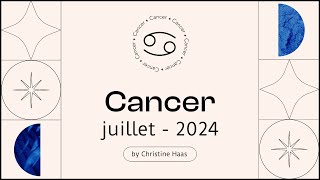 Horoscope Cancer ♋️ Juillet 2024 🥑 par Christine Haas [upl. by Karub]