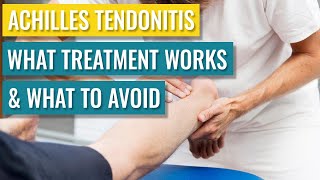 Achilles Tendonitis Treatments  The Good the Bad and the Useless [upl. by Yecats769]