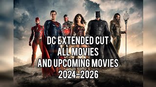 DCEU Extended Cut All Movies List  Upcoming Movies From 20242026  DC MOVIES [upl. by Noskcire]