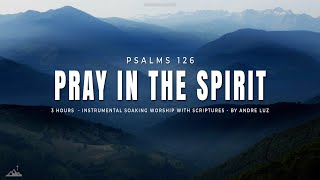 PRAY IN THE SPIRIT  INSTRUMENTAL SOAKING WORSHIP  SOAKING WORSHIP MUSIC [upl. by Weissberg682]