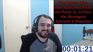 The Healer Who Was Banished From His Party Is in Fact the Strongest Episode 6 Reaction  ANIME [upl. by Nylinej]