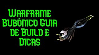 Warframe  Bubônico Guia de Build e Dicas [upl. by Nhar]