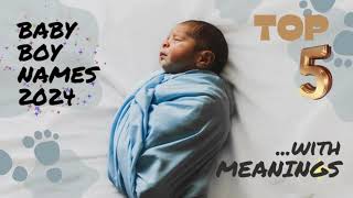 BABY BOY NAMES  TOP 5 NAMES OF BOYS 2024 LATEST NAMES WITH MEANINGS [upl. by Nahsyar246]