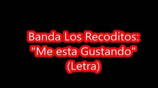 LETRA Banda Los Recoditos Me esta Gustando [upl. by Esorylime]