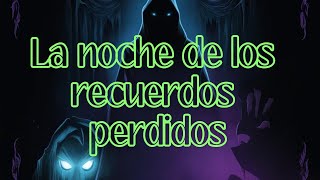 La noche de los recuerdos perdidos  EP7  Relatos de la noche [upl. by Allecnirp]