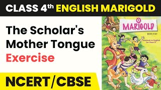 Class 4 English Unit 6  The Scholars Mother Tongue Story  Explanation  Marigold Book [upl. by Wilser795]