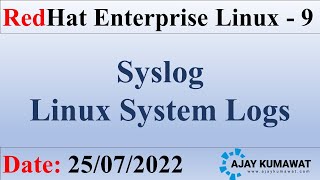 Syslog in Linux  Linux Logs  RedHat Enterprise Linux 9  RHCSA RHCE  RHEL9  RedHat  AjayKumawat [upl. by Enirehtahc]