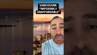 😮 Vancouver is “Impossibly Unaffordable” vancouver vancouverrealestate homeprices affordability [upl. by Eedeed]