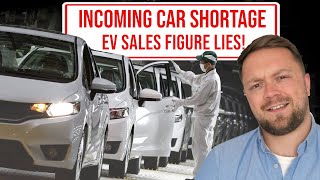 The EV Sales Figure LIES Leading to a Car SHORTAGE [upl. by Orren50]