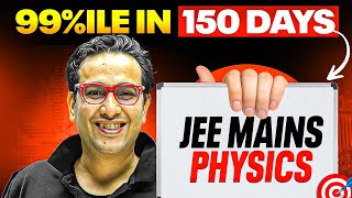 SCORE 99ile in 150 Days  PHYSICS GAMEPLAN⚡️ JEE 2025 [upl. by Bea]