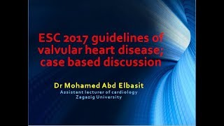 MSA Valvular heart disease guidelines 2017 part 3 Dr Mohamed Abd Elbasit [upl. by Grayce]