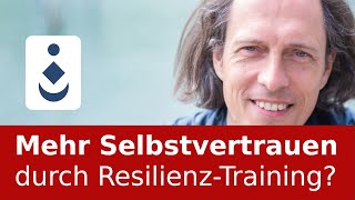 Mehr Selbstvertrauen durch ResilienzTraining [upl. by Rye]