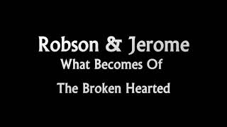 Robson amp Jerome What Becomes Of The Broken Hearted [upl. by Louanne318]