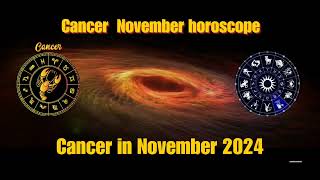 cancer November 2024 horoscope cancer zodiac November 2024 predictionscancer in November 2024 [upl. by Sandy]