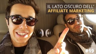 IL LATO OSCURO DELLAFFILIATE MARKETING  VLOG 19 [upl. by Lenaj]