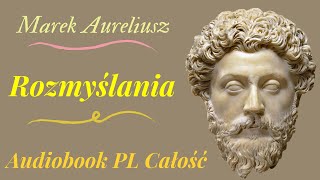 Rozmyślania Marek Aureliusz Audiobook PL Całość [upl. by Dleifxam256]