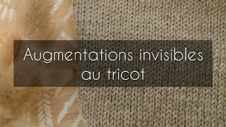 Augmentation invisible et sans trous au tricot endroit et envers [upl. by Lrat883]