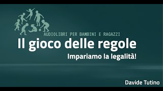 Il Gioco delle Regole Impariamo la Legalità Audiolibro gratuito per bambini e ragazzi [upl. by Ymia]