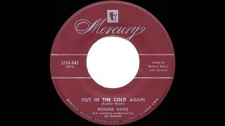 1951 HITS ARCHIVE Out In The Cold Again  Richard Hayes [upl. by Sturdivant]