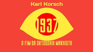 👁️ O Fim Da Ortodoxia Marxista  Karl Korsch [upl. by Aviv]