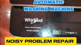 WHIRLPOOL INVERTER WASHING MACHINE NOISY PROBLEM REPAIR [upl. by Margaretta]