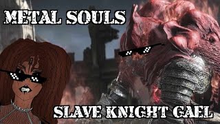 Metal Souls 11 Slave Knight Gael [upl. by Benny]