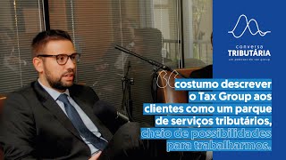 Explore os serviços do Tax Group  Podcast Conversa Tributária [upl. by Dylane]