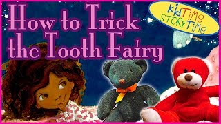 Books for Kids HOW TO TRICK THE TOOTH FAIRY read aloud [upl. by Gudren]