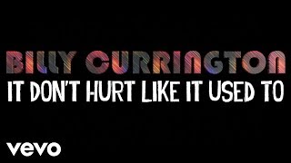 Billy Currington  It Dont Hurt Like It Used To Official Lyric Video [upl. by Joiner887]