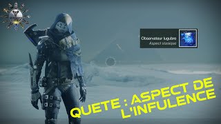 DESTINY 2 FR  Quête aspect de linfluence  Saison des élus  season of the chosen  aspect [upl. by Eellah707]