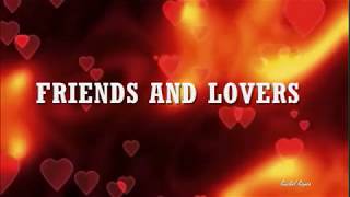 FRIENDS AND LOVERS  Lyrics [upl. by Eugenie]