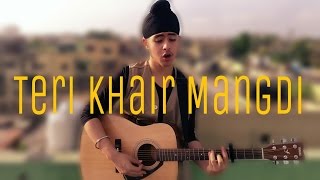 Teri Khair Mangdi  Baar Baar Dekho  Acoustic Singh cover [upl. by Kluge]