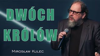 Dwóch Królów  Mirosław Kulec [upl. by Ihp]