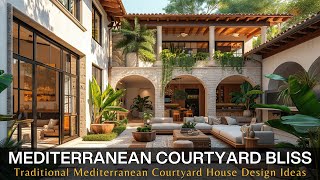 Embrace Timeless Elegance Traditional Courtyard House Design Ideas for Mediterranean Homes [upl. by Iot]