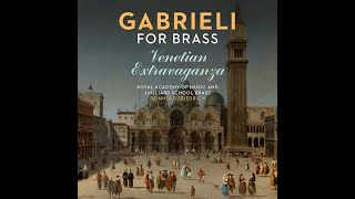 Gabrieli for Brass  Venetian Extravaganza Gabrieli Massaino Viadana Buonamente Gussago [upl. by Einneb390]