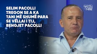 Selim Pacolli tregon se a ka tani më shumë para se vëllai i tij Behgjet Pacolli [upl. by Fang662]