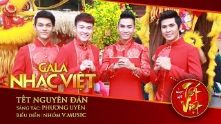 Tết Nguyên Đán  VMusic  Gala Nhạc Việt 1 [upl. by Drye]