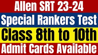 Allen Special Rankers Test SRT Admit Cards Available Now  Class 8th to 10th [upl. by Cal]