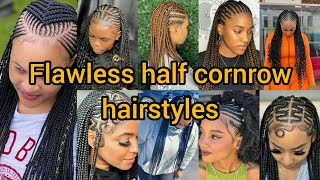 Flawless and stunning half cornrows hairstyles 2024  Braids Hairstyles for black ladies  Cornrows [upl. by Allebara208]