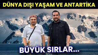 Dünya Dışı Yaşam ve Antartikanın Sırrı  İsmail Ernur Yılmaz [upl. by Dine]