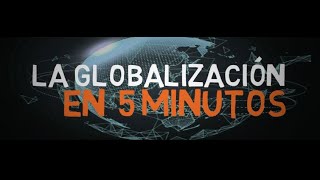 ¿QUE ES LA GLOBALIZACIÓN En 5 minutos [upl. by Harraf]