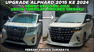 ALPHARD 2015 PUTIH UPGRADE KE 2024 MODELLISTA  FERRARI VARIASI SURABAYA [upl. by Eeltrebor]