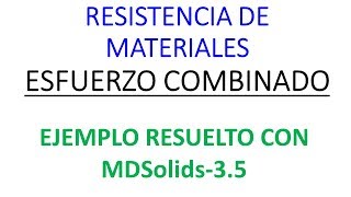 Resistencia de Materiales  Esfuerzo combinado ejemplo resuelto con el MDSolids  35 [upl. by Ailahs]