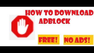 How to get an adblocker for free AdBlock [upl. by Idaf864]