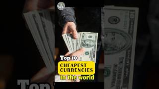 Top 10 Cheapest Currencies In The World [upl. by Adaurd151]