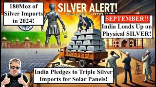 SILVER ALERT India Loads Up SILVER Again in September Pledges to TRIPLE CONSUMPTION Bix Weir [upl. by Anesuza]